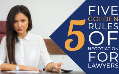 The Five Golden Rules of Negotiation for Lawyers