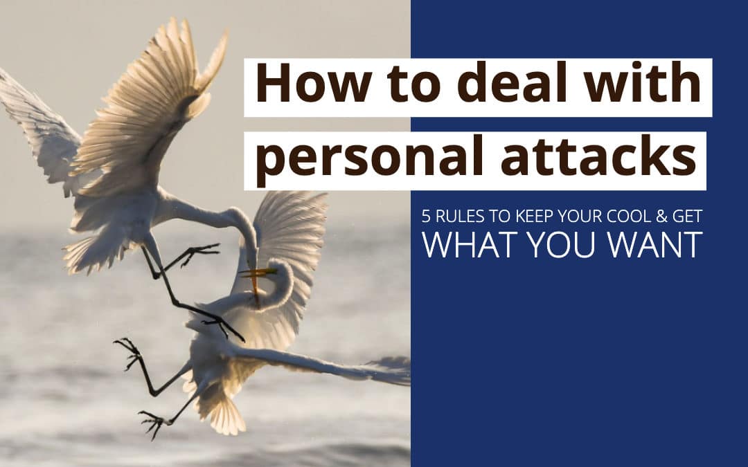 How to deal with personal attacks