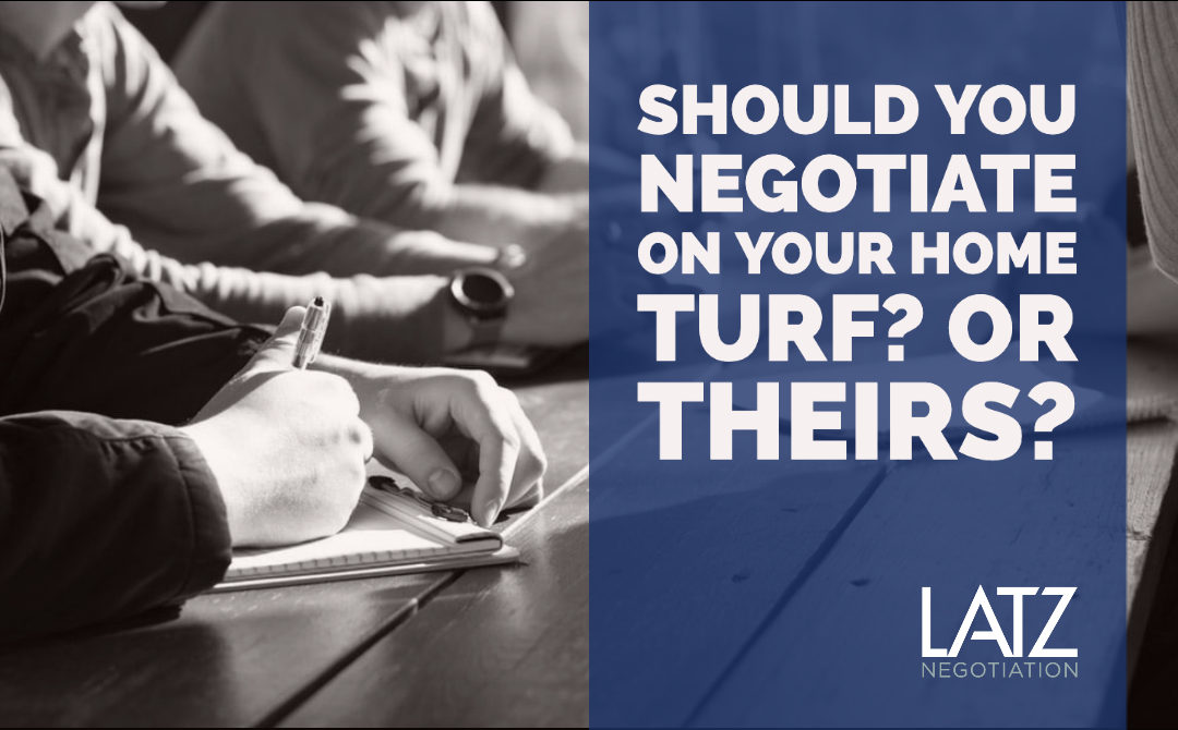 What location should you negotiate at?