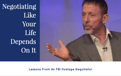 Negotiating As If Your Life Depended On It: Lessons from an FBI Hostage Negotiator