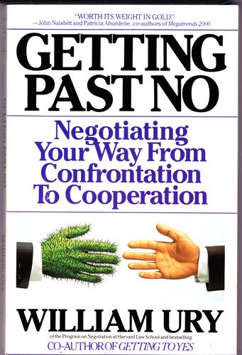 Getting Past No: Negotiating Your Way From Confrontation to Cooperation