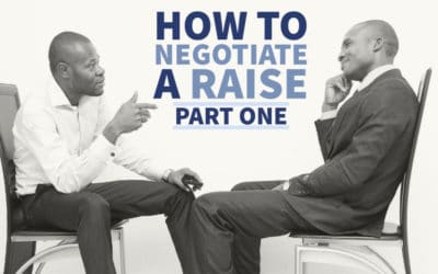 How to Negotiate a Raise: Part One