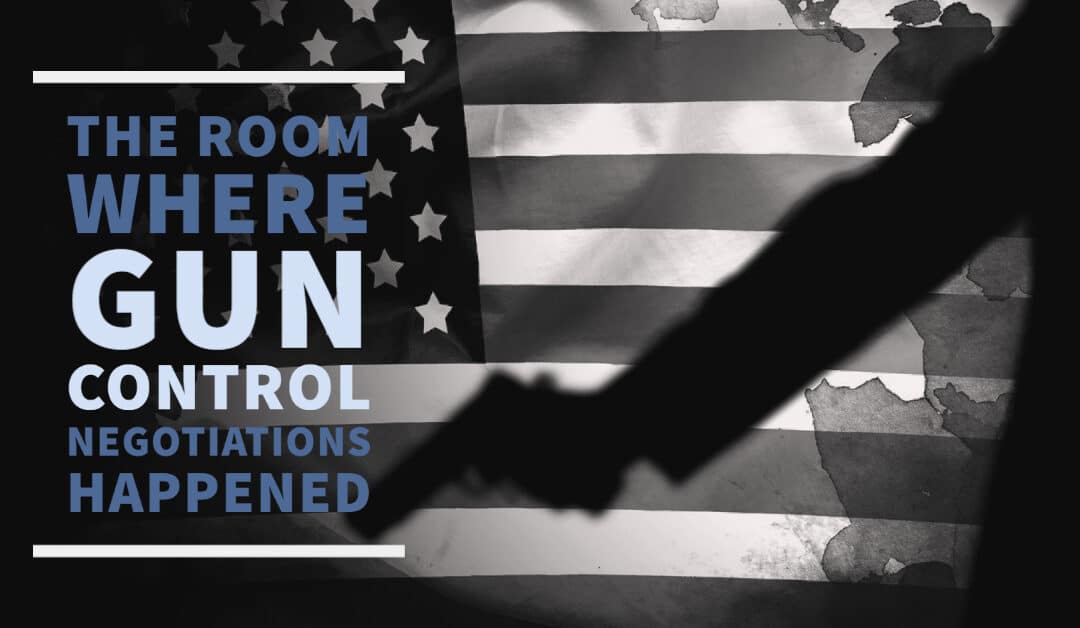 The Room Where Gun Control Negotiations Happened