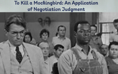 To Kill a Mockingbird: An Application of Negotiation Judgment