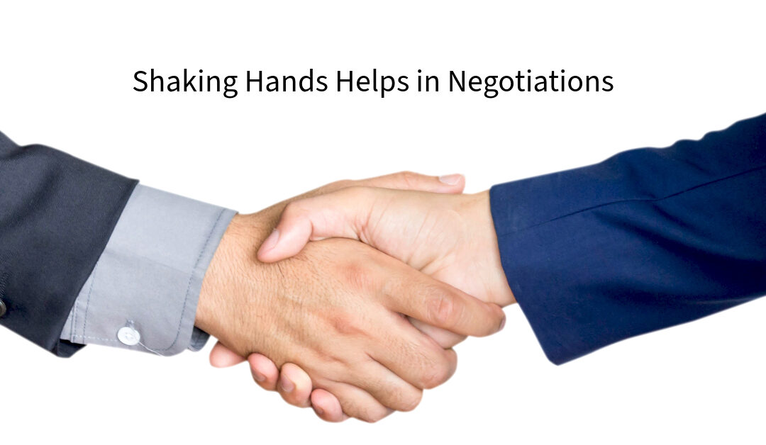 Shaking Hands Helps in Negotiations