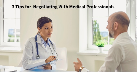 3 Tips for Negotiating With Medical Professionals