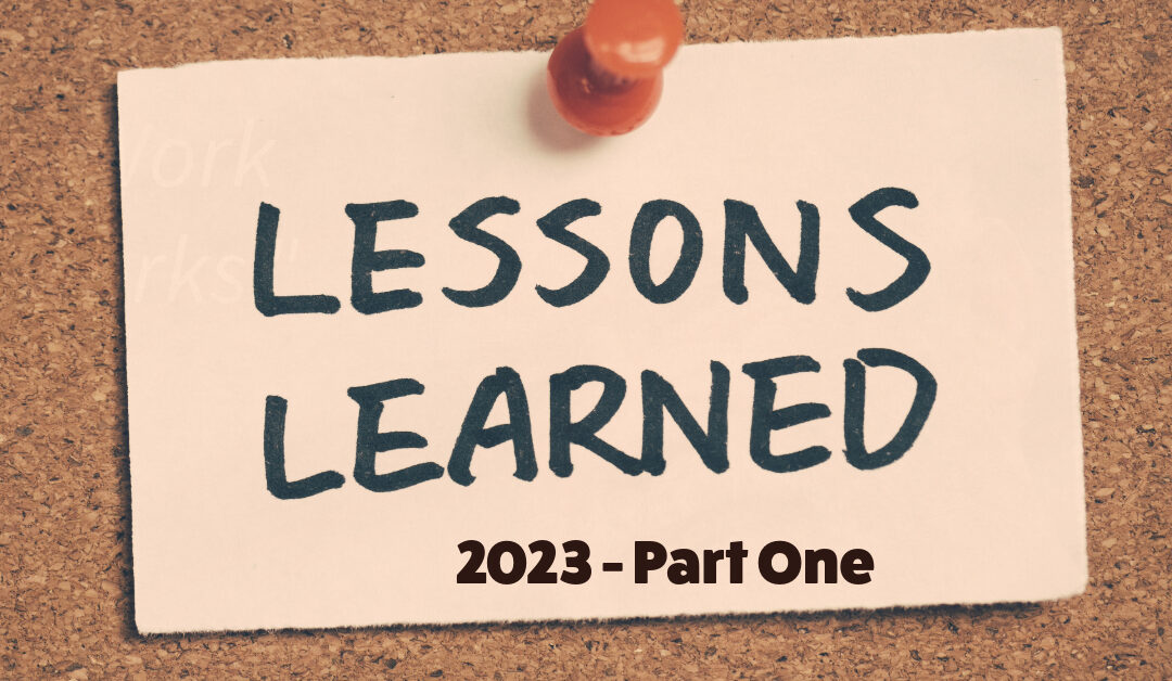 Lessons Learned 2023 – Part One