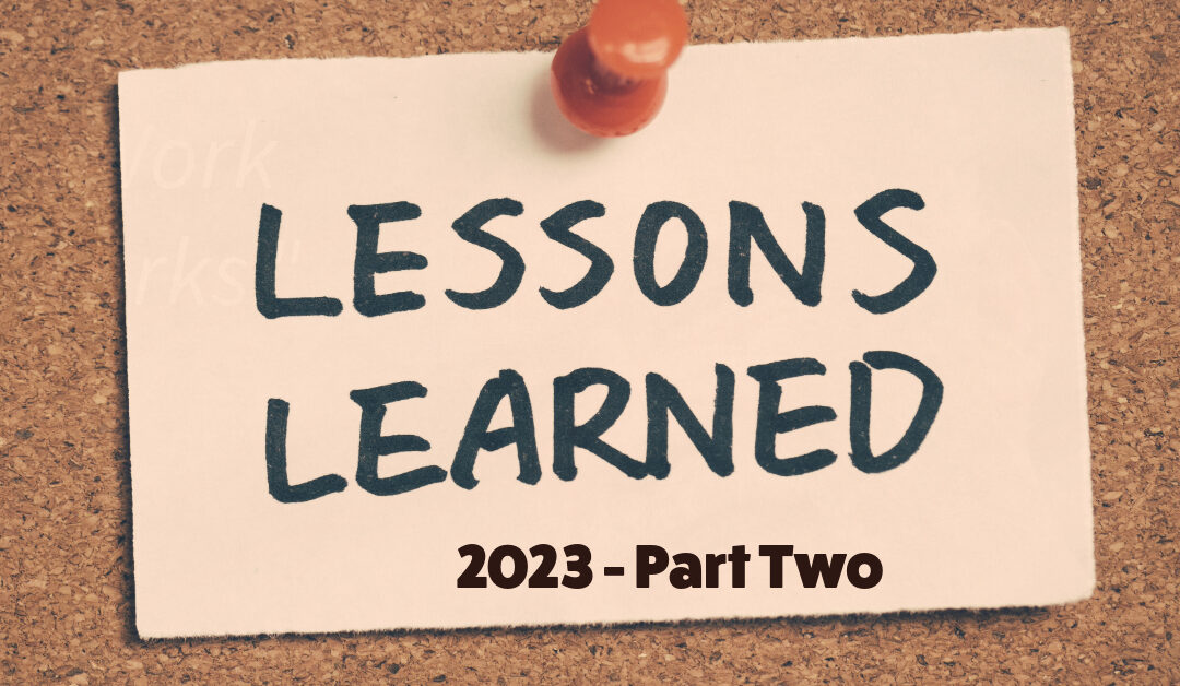 Lessons Learned 2023 – Part Two