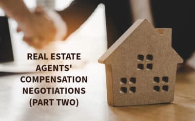 Real Estate Agents’ Compensation Negotiations (Part Two)