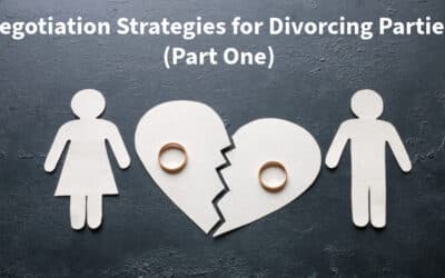 Negotiation Strategies for Divorcing Parties (Part One)