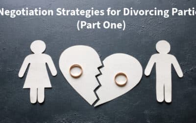 Negotiation Strategies for Divorcing Parties (Part One)