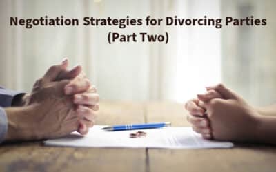 Negotiation Strategies for Divorcing Parties (Part Two)